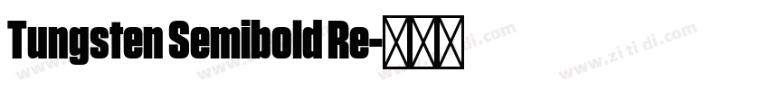 Tungsten Semibold Re字体转换